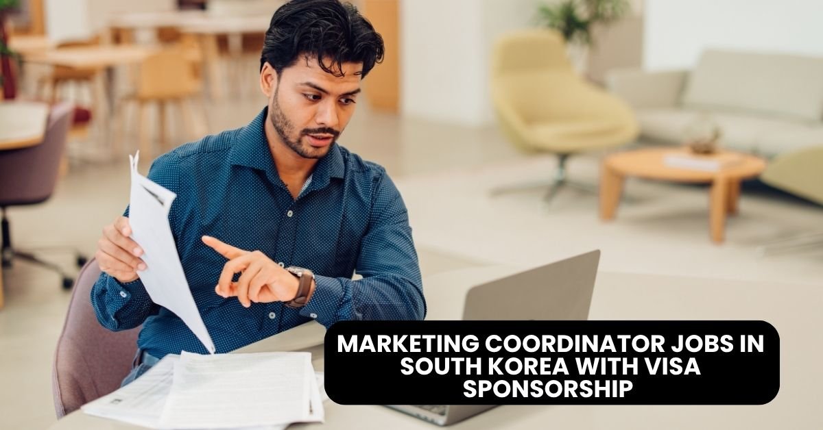 Marketing Coordinator Jobs in South Korea with Visa Sponsorship