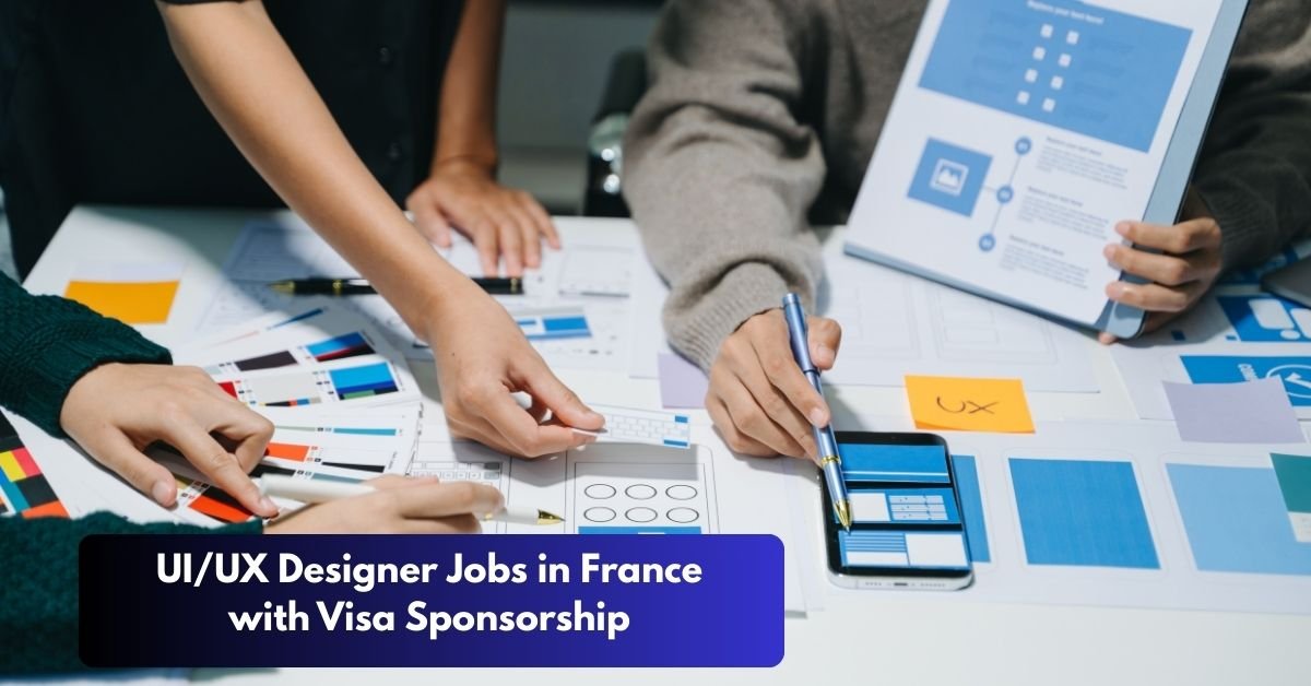 UI/UX Designer Jobs in France with Visa Sponsorship