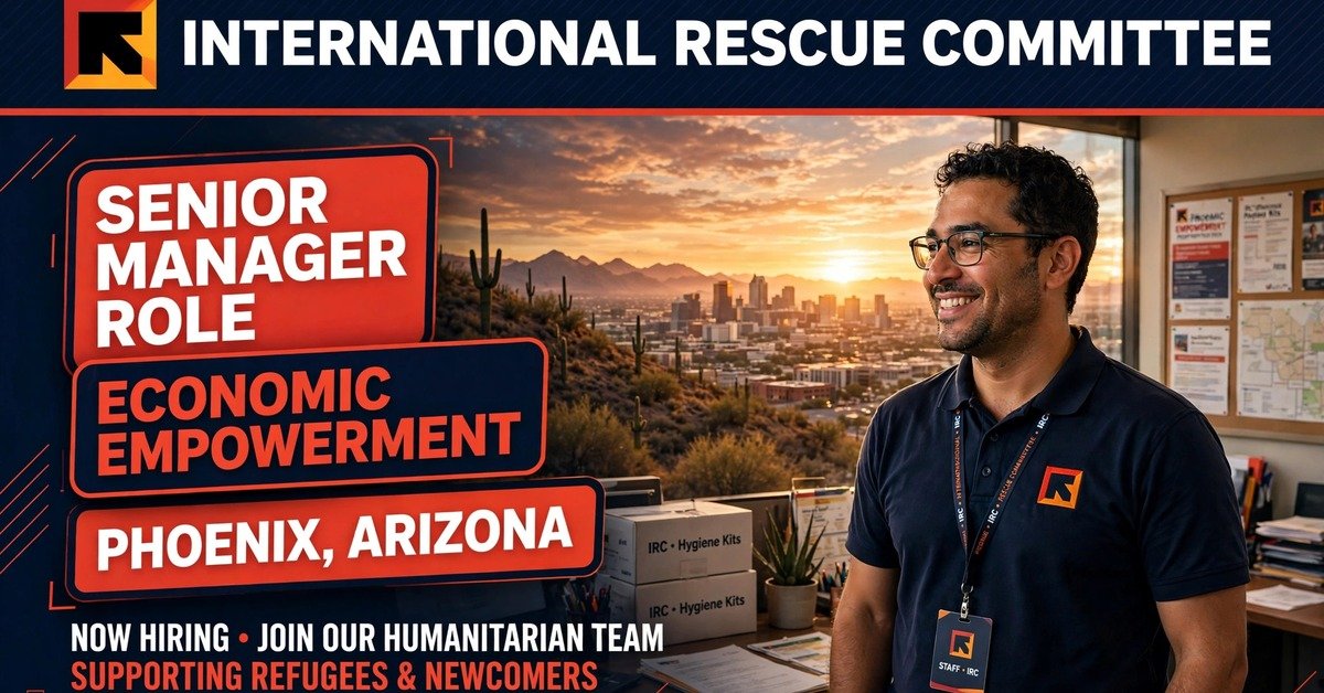 Senior Economic Empowerment Manager at IRC, Phoenix Arizona